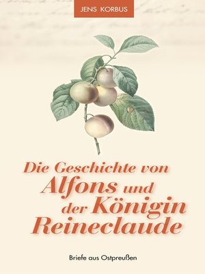 cover image of Die Geschichte von Alfons und der Königin Reineclaude